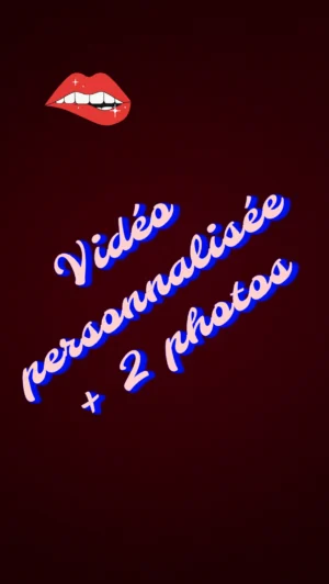 Vidéo personnalisée et 2 photos