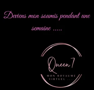 Deviens mon soumis pendant une semaine ....