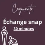 Échange snap - 30 minutes