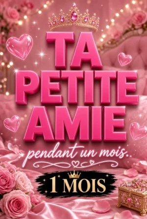 Ta petite amie complice pendant 1 mois 💕