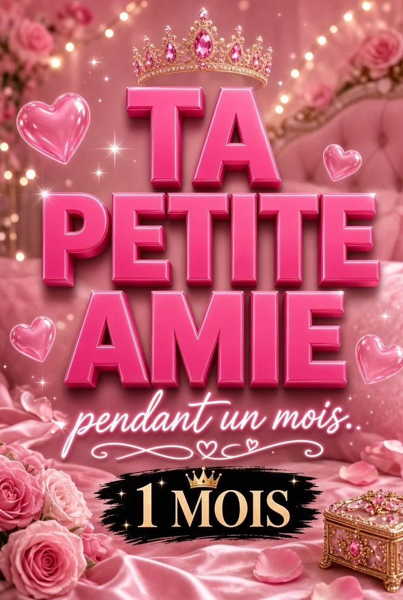 Ta petite amie complice pendant 1 mois 💕