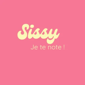Sissy je te note !